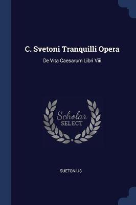 C. Svetoni Tranquilli Opera by Suetonius