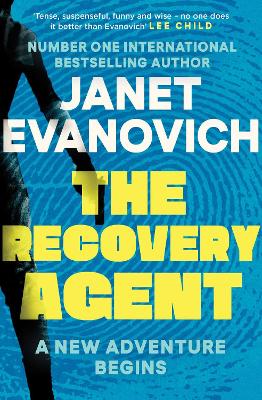 The Recovery Agent: A New Adventure Begins by Janet Evanovich