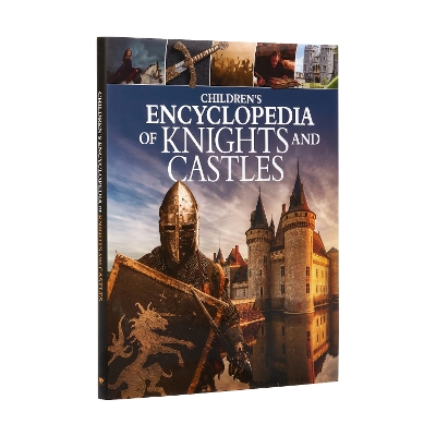 Children's Encyclopedia of Knights and Castles by Sean Sheehan