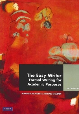 The Easy Writer: Formal Writing for Academic Purposes (Custom Edition) by Winifred Belmont