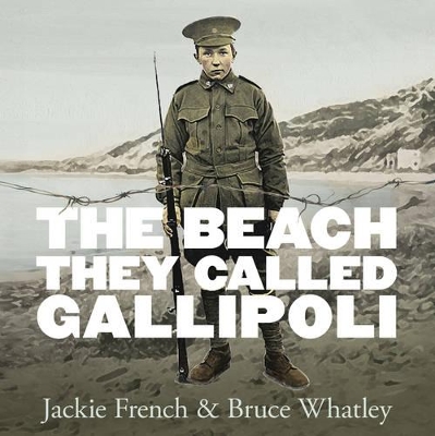The Beach They Called Gallipoli by Jackie French