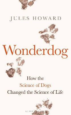 Wonderdog: How the Science of Dogs Changed the Science of Life book