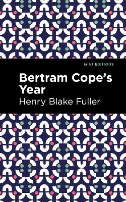 Betram Cope's Year by Henry Blake Fuller