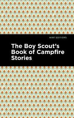 The Boy Scout's Book of Campfire Stories by Mint Editions