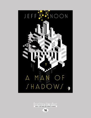 A Man of Shadows by Jeff Noon