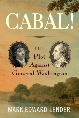 Cabal!: The Plot Against George Washington book