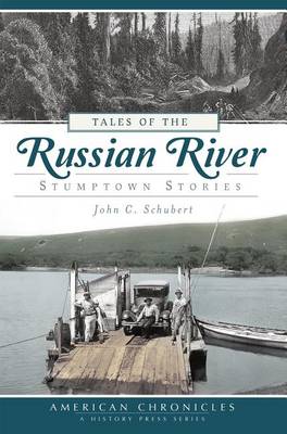 Tales of the Russian River by John C. Schubert