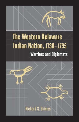 The Western Delaware Indian Nation, 1730–1795: Warriors and Diplomats book