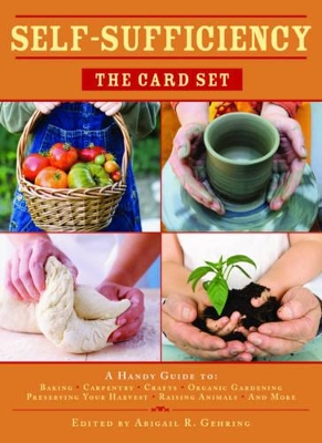 Self-Sufficiency: The Card Set: A Handy Guide to Baking, Crafts, Organic Gardening, Preserving Your Harvest, Raising Animals, and More book