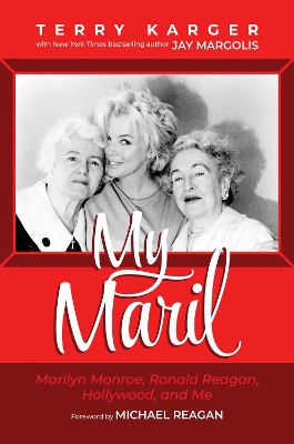 My Maril: Marilyn Monroe, Ronald Reagan, Hollywood, and Me book