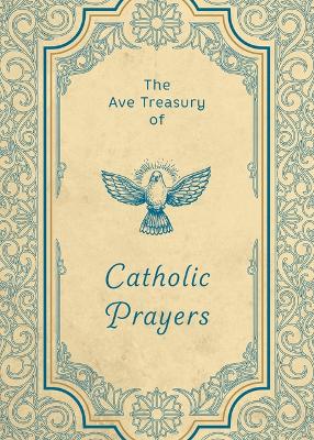 The Ave Treasury of Catholic Prayers book