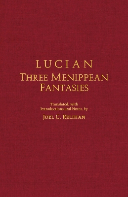 Lucian: Three Menippean Fantasies by Lucian
