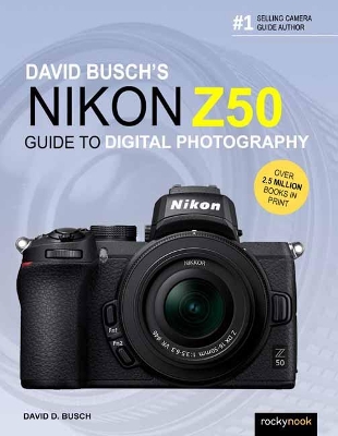 David Busch's Nikon Z50 Guide to Digital Photography book