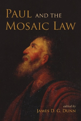 Paul and the Mosaic Law by James D G Dunn