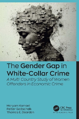 The Gender Gap in White-Collar Crime: A Multi-Country Study of Women Offenders in Economic Crime book