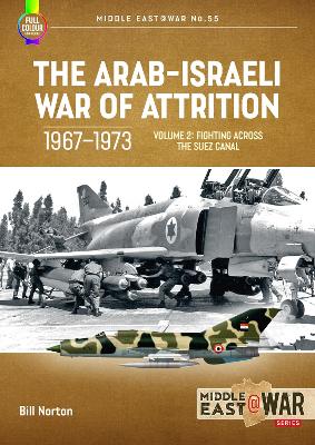 The Arab-Israeli War of Attrition, 1967-1973. Volume 2: Fighting Across the Suez Canal book