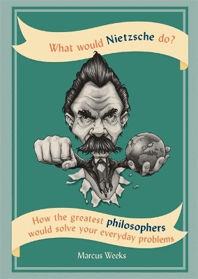What Would Nietzsche Do? book