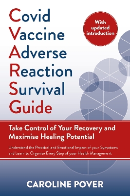 Covid Vaccine Adverse Reaction Survival Guide: Take Control of Your Recovery and Maximise Healing Potential book