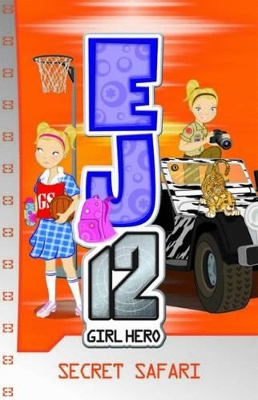 EJ12 Girl Hero: #12 Secret Safari book