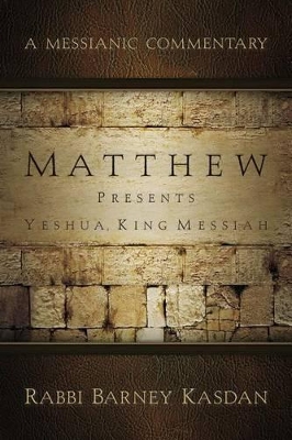 Matthew Presents Yeshua, King Messiah book