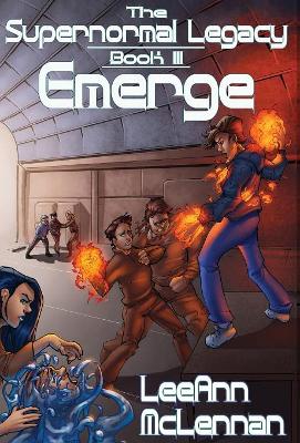 The Supernormal Legacy: Book 3: Emerge book