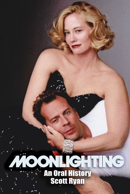 Moonlighting: An Oral History book
