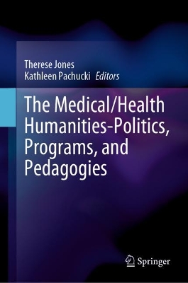 The Medical/Health Humanities-Politics, Programs, and Pedagogies book