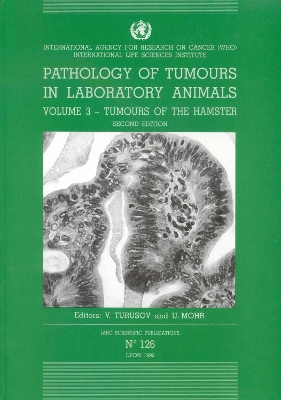 Pathology of Tumours in Laboratory Animals: v.3: Tumours of the Hamster book