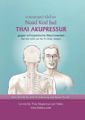 Thai-Akupressur: gegen orthopädische Beschwerden nach den Lehren der Wat Po Schule, Bangkok book