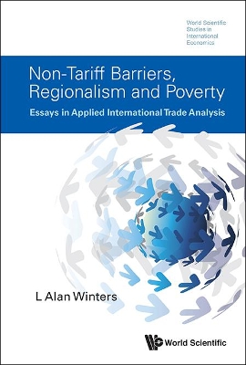 Non-tariff Barriers, Regionalism And Poverty: Essays In Applied International Trade Analysis book
