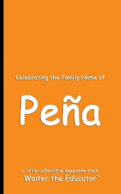 Celebrating the Family Name of Peña book