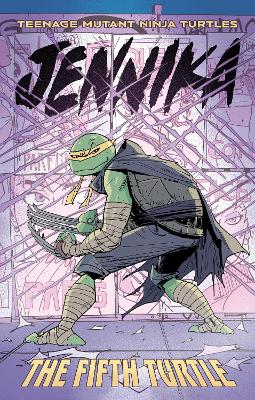 Teenage Mutant Ninja Turtles: Jennika--The Fifth Turtle book