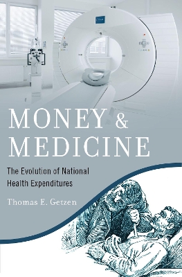 Money and Medicine: The Evolution of National Health Expenditures book