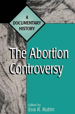 The Abortion Controversy by Eva R. Rubin