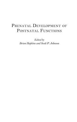 Prenatal Development of Postnatal Functions book