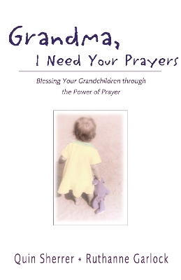 Grandma, I Need Your Prayers book