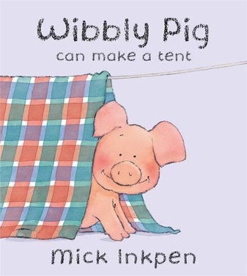 Wibbly Pig Can Make A Tent book