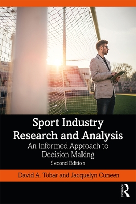 Sport Industry Research and Analysis: An Informed Approach to Decision Making by Eric Eggink