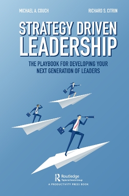 Strategy-Driven Leadership: The Playbook for Developing Your Next Generation of Leaders book