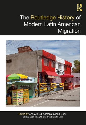The Routledge History of Modern Latin American Migration book