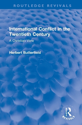 International Conflict in the Twentieth Century: A Christian View by Herbert Butterfield