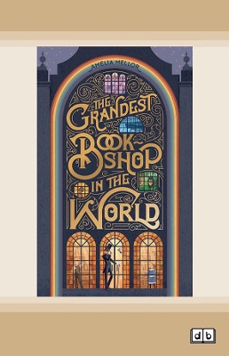 The Grandest Bookshop in the World by Amelia Mellor