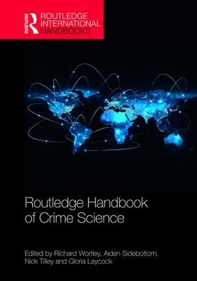 Routledge Handbook of Crime Science by Richard Wortley