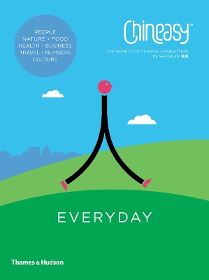 Chineasy™ Everyday: The World of Chinese Characters book