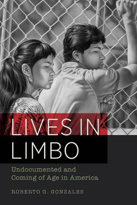 Lives in Limbo by Roberto G. Gonzales