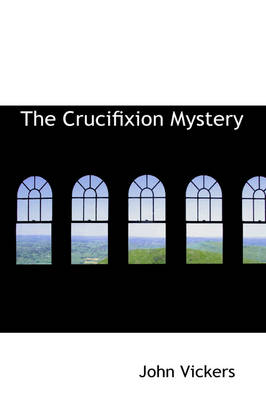 The Crucifixion Mystery book
