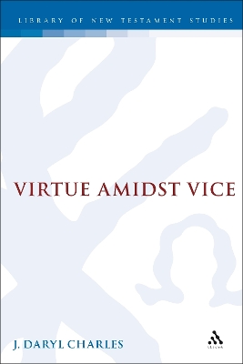 Virtue amidst Vice by J. Daryl Charles