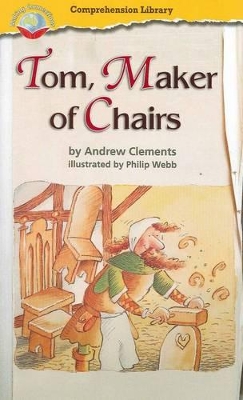 Making Connections Comprehension Library Grade 3: Tom, Maker of Chairs (Reading Level 26/F&P Level Q) book