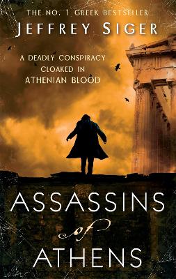 Assassins Of Athens by Jeffrey Siger