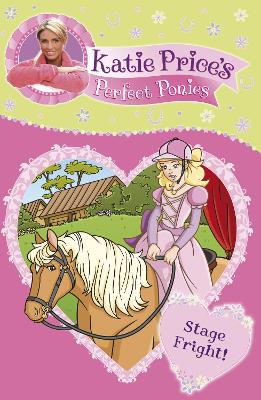 Katie Price's Perfect Ponies: Stage Fright! book